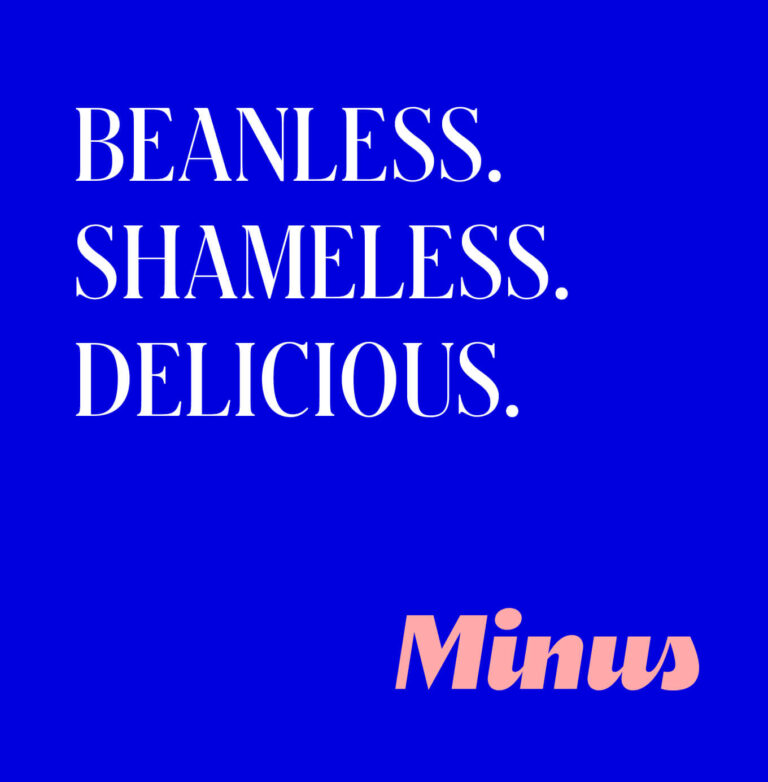 Beanless. Shameless. Delicious.